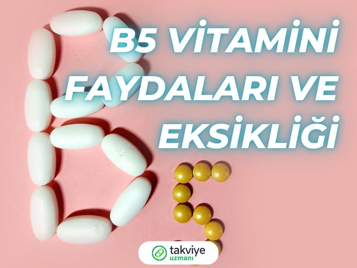 B5 vitamini (Pantotenik asit) Faydaları ve Eksikliği
